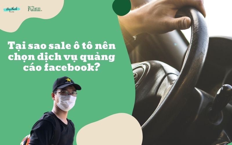 Tại sao sale ô tô nên chọn dịch vụ quảng cáo facebook?